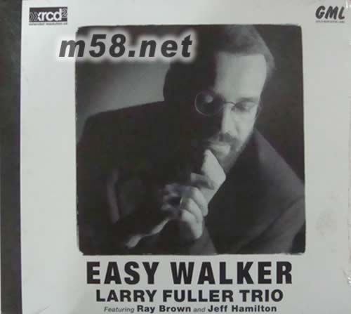 EASY WALKER LARRY FULLER TRIO 爵士三重奏XRCD專輯正面圖片