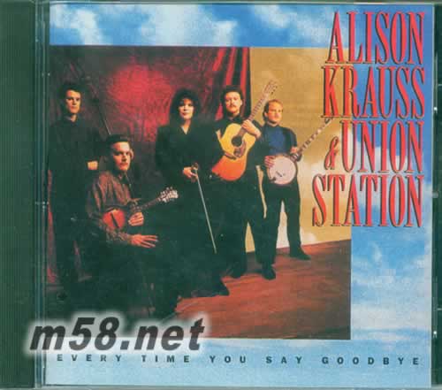 Alison Krauss and Union Station Every Time You Say Goodbye 每次你說再見專輯正面圖片