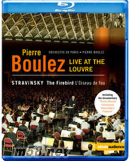 羅浮宮的火鳥 向布列茲致敬-法國羅浮宮博物館音樂會 Pierre Boulez - Live at the Louvre (藍光blu-ray)專輯正面圖片