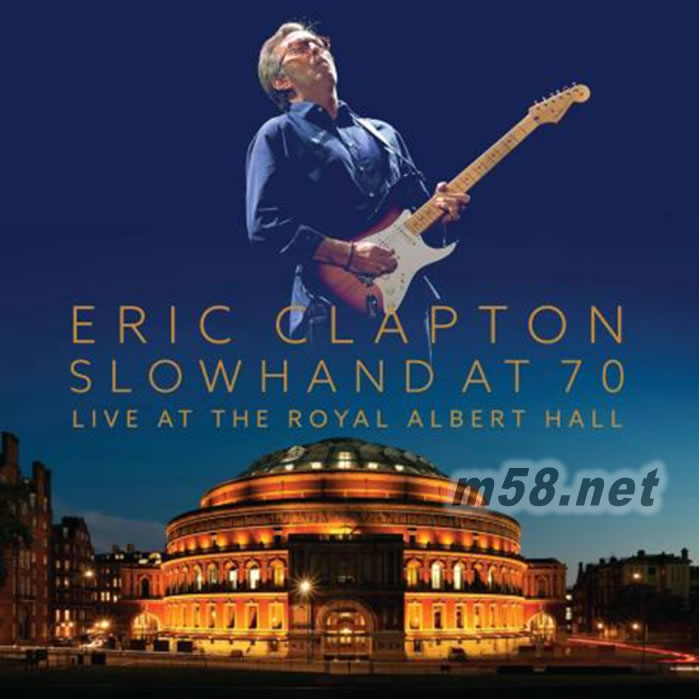 吉它手70 皇家亞伯特廳現場Eric Clapton: Slowhand At 70 Live At The Royal Albert Hall(2CD+DVD)專輯正面圖片